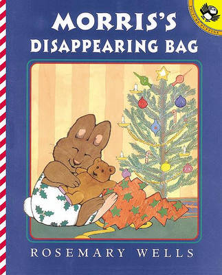 Morris's Disappearing Bag by Rosemary Wells