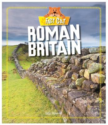 Fact Cat: History: Early Britons: Roman Britain by Izzi Howell