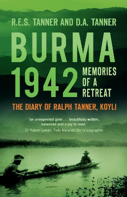 Burma 1942: Memoirs of a Retreat: The Diary of Ralph Tanner, KOYLI book