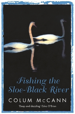 Fishing The Sloe-Black River by Colum McCann