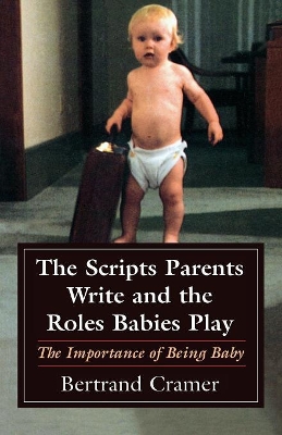 Scripts Parents Write and the Roles Babies Play book