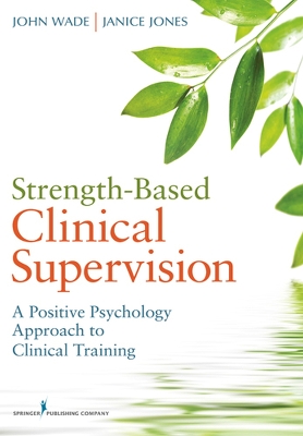 Strength-Based Clinical Supervision book