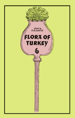 The Flora of Turkey and the East Aegean Islands by Peter Davis