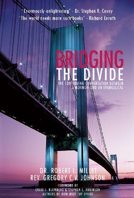 Bridging the Divide: The Continuing Conversation between a Mormon and an Evangelical book