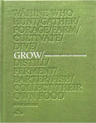 Grow - Wahine Finding Connection Through Food book