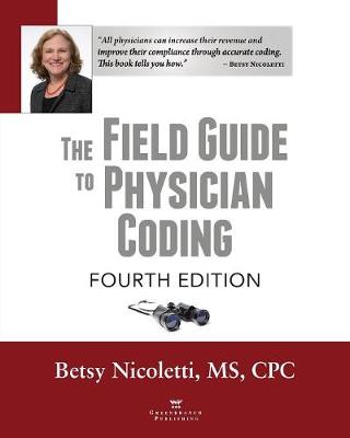 The Field Guide to Physician Coding, 4th Edition book