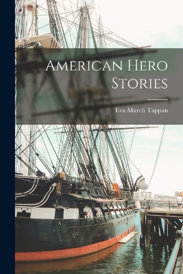 American Hero Stories by Eva March Tappan