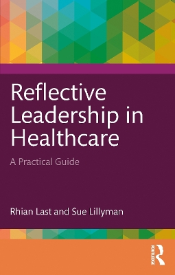 Reflective Leadership in Healthcare: A Practical Guide book