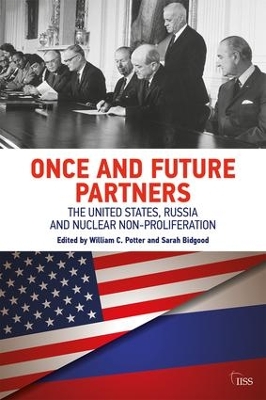 Once and Future Partners: The US, Russia, and Nuclear Non-proliferation book