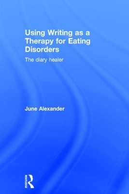 Using Writing as a Therapy for Eating Disorders book