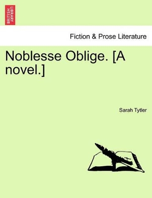 Noblesse Oblige. [A Novel.] by Sarah Tytler