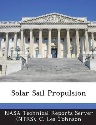 Solar Sail Propulsion by Les Johnson