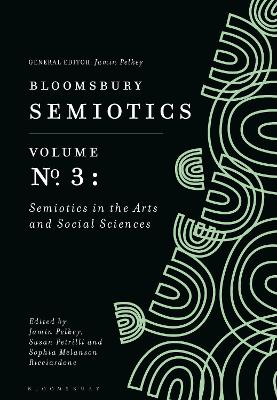 Bloomsbury Semiotics Volume 3: Semiotics in the Arts and Social Sciences book