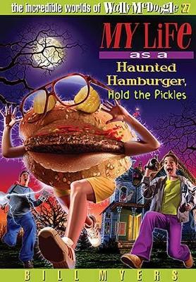 My Life as a Haunted Hamburger, Hold the Pickles book