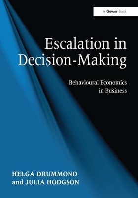 Escalation in Decision-Making by Helga Drummond