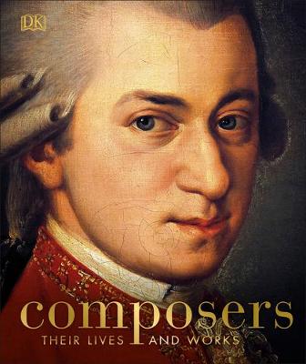 Composers: Their Lives and Works by DK