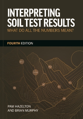 Interpreting Soil Test Results: What Do All the Numbers Mean? by Pam Hazelton