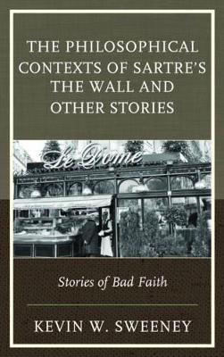 Philosophical Contexts of Sartre's the Wall and Other Stories book