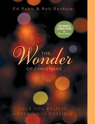 The Wonder of Christmas Children's Leader Guide by Ed Robb