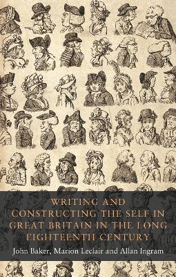 Writing and Constructing the Self in Great Britain in the Long Eighteenth Century book