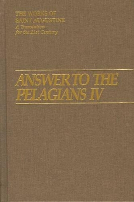 Answer to the Pelagians: Part 4 by John E. Augustine