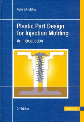 Plastic Part Design for Injection Molding: An Introduction book