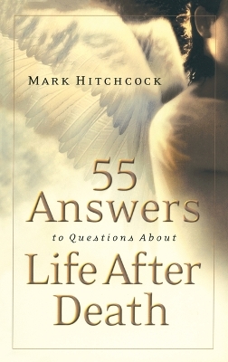 55 Answers to Questions About Life After Death book