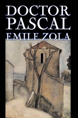 Doctor Pascal Bv Emile Zola, Fiction, Classics, Literary by Emile Zola