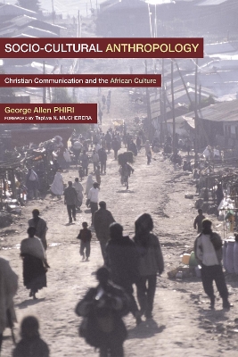 Social-Cultural Anthropology by George Allan Phiri