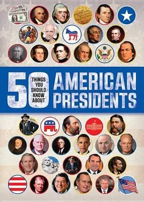50 Things You Should Know about American Presidents book