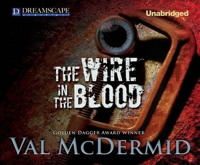 The The Wire in the Blood by Val McDermid