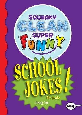 Squeaky Clean Super Funny School Jokes for Kidz: (Things to Do at Home, Learn to Read, Jokes & Riddles for Kids) book