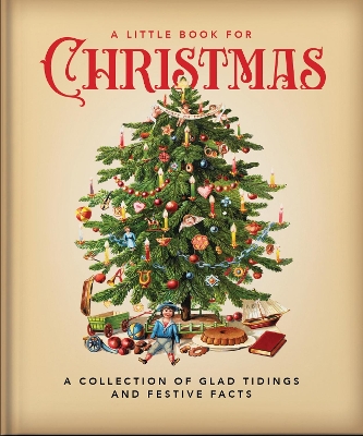 A Little Book for Christmas: A Collection of Glad Tidings and Festive Cheer book