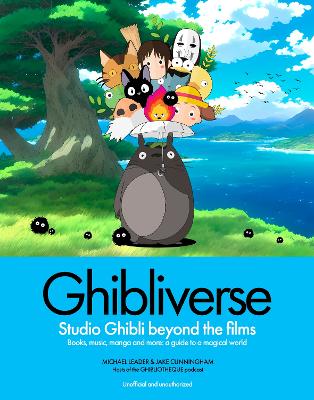 Ghibliverse: Studio Ghibli Beyond the Films book