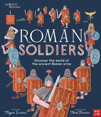 British Museum: Roman Soldiers: Discover the world of the ancient Roman army by Tegen Evans