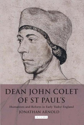 Dean John Colet of St Paul's by Jonathan Arnold