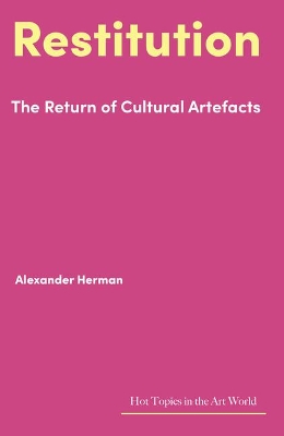 Restitution: The Return of Cultural Artefacts book