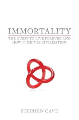 Immortality by Stephen Cave