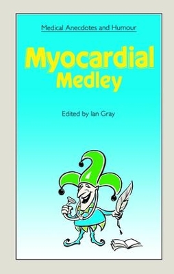 Medical Anecdotes and Humour: Myocardial Medley book
