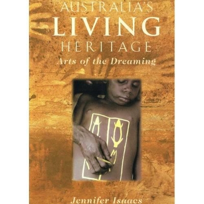 Australia's Living Heritage by Jennifer Isaacs