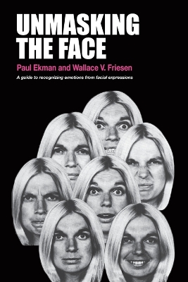 Unmasking the Face by Professor of Psychology Paul Ekman