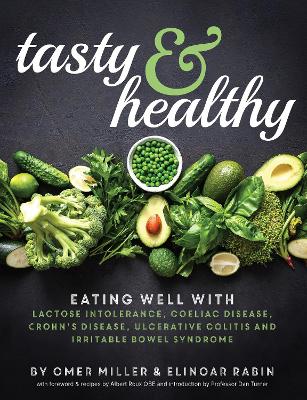 Tasty and Healthy: Eating well with lactose intolerance, coeliac disease, Crohn's disease, ulcerative colitis and irritable bowel syndrome book
