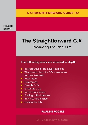 The Straightforward C.v.: Producing The Ideal C.V. book