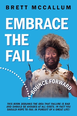 Embrace The Fail by Brett McCallum