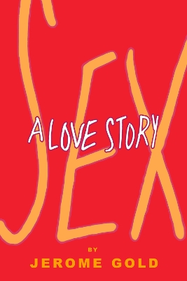 Sex, A Love Story book