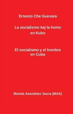 La socialismo kaj la homo en Kubo: El socialismo y el hombre en Cuba by Ernesto Che Guevara
