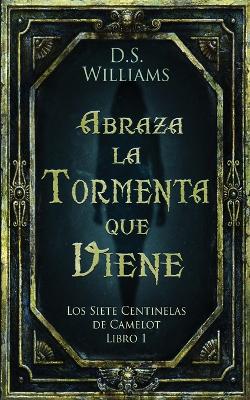 Abraza la Tormenta que Viene by D S Williams