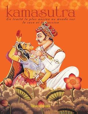 Kamasutra: Worlds Oldest Treatise on Sex by Tarun Chopra
