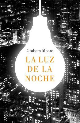 The La Luz de la Noche /The Last Days of Night by Graham Moore