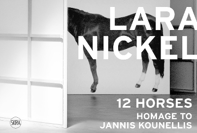 Lara Nickel (Multi-lingual edition): 12 Horses – Homage to Jannis Kounellis book